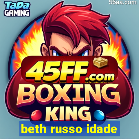 beth russo idade